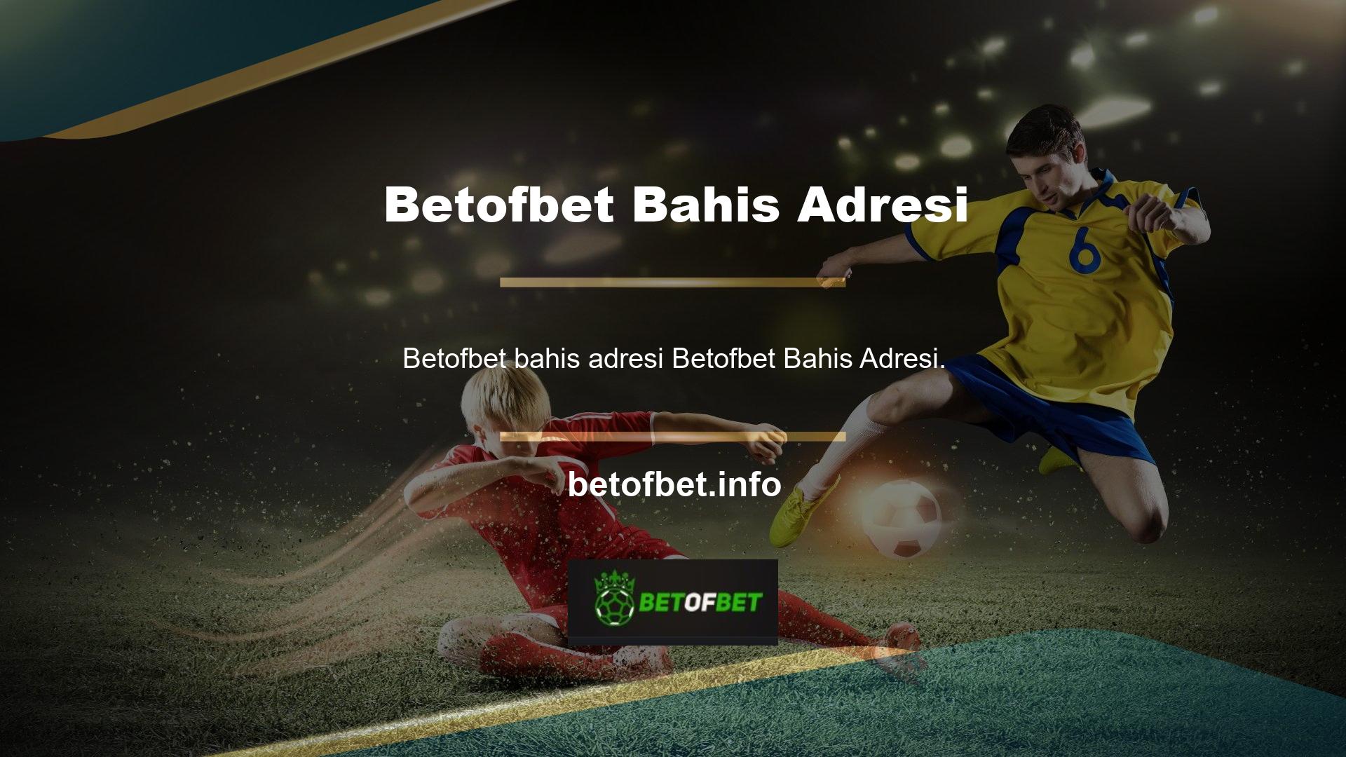 Mevcut adresinizi ararken bu adı görürseniz, Betofbet bahis adresi Türkiye web sitesine başvurduğunuzu bilirsiniz